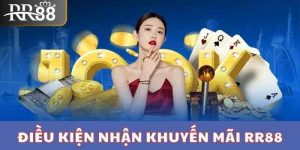 Điều kiện để tham gia vào chương trình khuyến mãi RR88